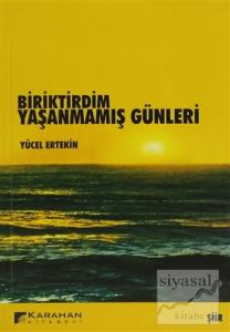 Biriktirdim Yaşanmamış Günleri