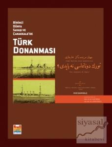 Birinci Dünya Savaşı ve Çanakkale'de Türk Donanması (Ciltli)