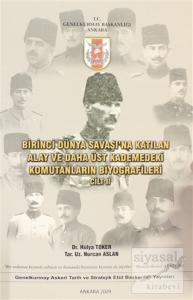 Birinci Dünya Savaşı'na Katılan Alay ve Daha Üst Kademedeki Komutanların Biyografileri Cilt 2