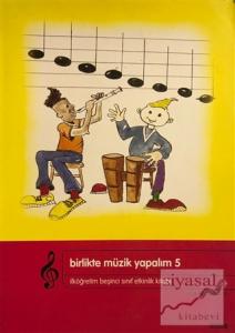 Birlikte Müzik Yapalım 5