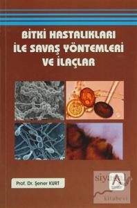 Bitki Hastalıkları ile Savaş Yöntemleri ve İlaçlar
