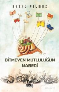 Bitmeyen Mutluluğun Mabedi