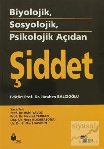 Biyolojik, Sosyolojik, Psikolojik Açıdan Şiddet