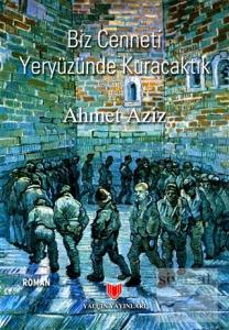 Biz Cenneti Yeryüzünde     Kuracaktık