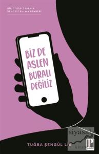 Biz De Aslen Buralı Değiliz