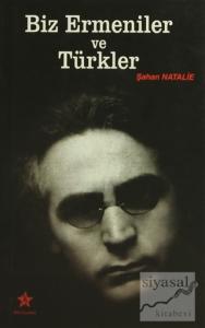 Biz Ermeniler ve Türkler