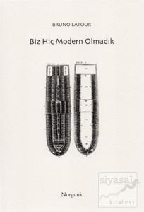 Biz Hiç Modern Olmadık