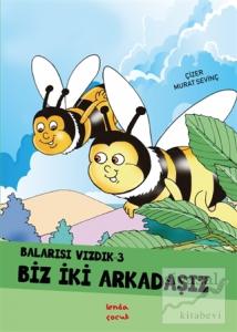 Biz İki Arkadaşız - Balarısı Vızdık 3