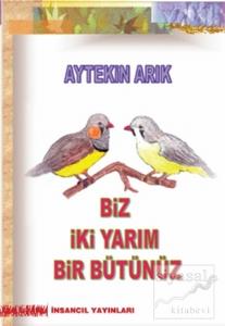 Biz İki Yarım Bir Bütünüz