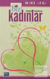 Biz Kadınlar - Kadınca Yansımalar