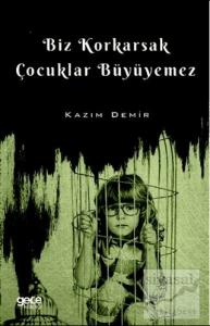 Biz Korkarsak Çocuklar Büyüyemez