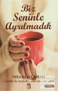 Biz Seninle Ayrılmadık
