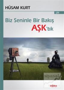 Biz Seninle Bir Bakış Aşk'tık