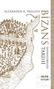 Bizans İmparatorluğu Tarihi (Ciltli)