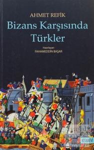 Bizans Karşısında Türkler