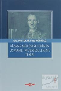 Bizans Müesselerinin Osmanlı Müesseselerine Tesiri