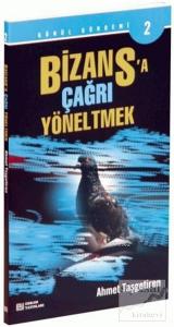 Bizans'a Çağrı Yöneltmek - Gönül Gündemi 2