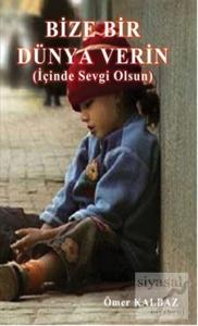 Bize Bir Dünya Verin