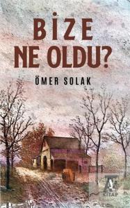 Bize Ne Oldu?