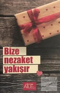 Bize Nezaket Yakışır