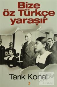 Bize Öz Türkçe Yaraşır