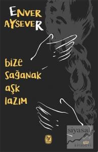 Bize Sağanak Aşk Lazım