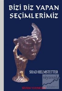 Bizi Biz Yapan Seçimlerimiz