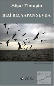Bizi Biz Yapan Sevda
