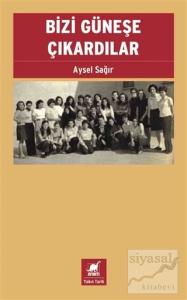 Bizi Güneşe Çıkardılar