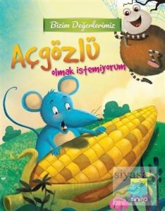 Bizim Değerlerimiz - Açgözlü Olmak İstemiyorum