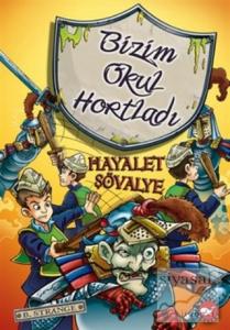 Bizim Okul Hortladı - 8 : Hayalet Şövalye