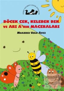 Böcek Cek Kelebek Bek ve Arı A'nın Maceraları