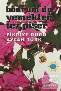 Bodrum'da Yemekler Tez Pişer