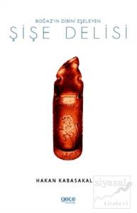 Boğaz'ın Dibini Eşeleyen Şişe Delisi