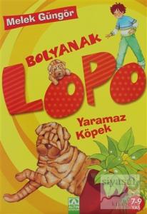 Bolyanak Lopo: Yaramaz Köpek
