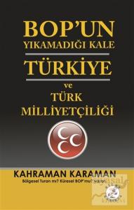 BOP'un Yıkamadığı Kale Türkiye ve Türk Milliyetçiliği