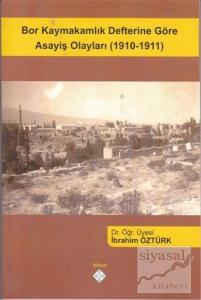 Bor Kaymakamlık Defterine Göre Asayiş Olayları (1910-1911)