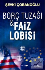 Borç Tuzağı ve Faiz Lobisi