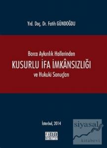 Borca Aykırılık Hallerinden Kusurlu İfa İmkansızlığı ve Hukuki Sonuçları (Ciltli)
