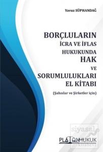 Borçluların İcra ve İflas Hukukunda Hak ve Sorumlulukları El Kitabı
