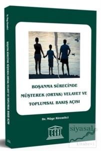 Boşanma Sürecinde Müşterek (Ortak) Velayet ve Toplumsal Bakış Açısı