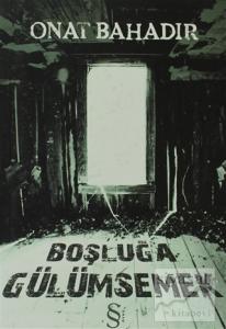 Boşluğa Gülümsemek