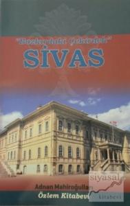 "Bozkırdaki Çekirdek" Sivas "Bozkırdaki Çekirdek" Sivas