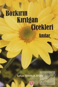 Bozkırın Kırılgan Çiçekleri Anılar