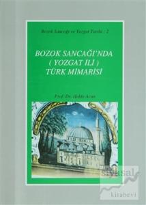 Bozok Sancağı'nda (Yozgat İli) Türk Mimarisi (Ciltli)