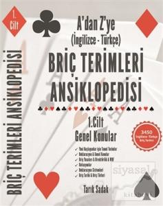 Briç Terimleri Ansiklopedisi A'dan Z' ye İngilizce Türkçe  1.Cilt Genel Konular