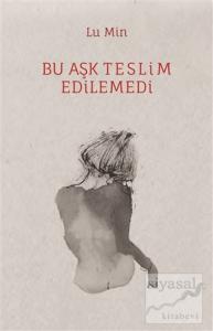 Bu Aşk Teslim Edilemedi
