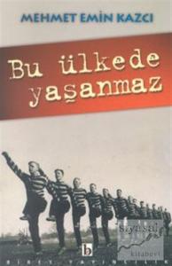 Bu Ülkede Yaşanmaz