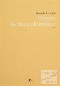 Bugün Konuştuklarımız