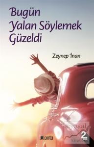 Bugün Yalan Söylemek Güzeldi Bugün Yalan Söylemek Güzeldi
